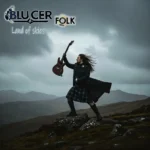 Blucer Folk   – Land of skies – electric guitar instrumental – The soundtrack of the highlands