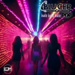 Canción origonal para Blucer Pop – EDM – Baile Baile Baile, Música disco, baile, en español.